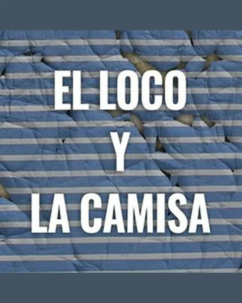El loco y la camisa — La Gringa Teatro